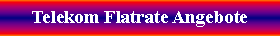 Textfeld: Telekom Flatrate Angebote